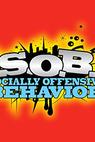 S.O.B.: Socially Offensive Behavior 