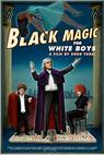 Black Magic for White Boys 