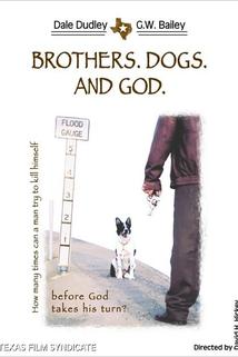 Brothers. Dogs. And God.  - Brothers. Dogs. And God.