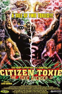 Citizen Toxie: The Toxic Avenger IV  - Citizen Toxie: The Toxic Avenger IV