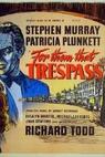 For Them That Trespass (1949)