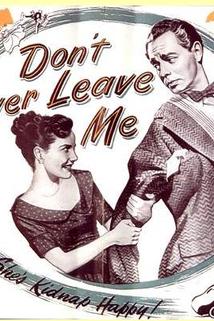 Profilový obrázek - Don't Ever Leave Me