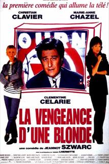 Pomsta jedné plavovlásky  - Vengeance d'une blonde, La