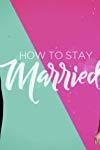 How to Stay Married