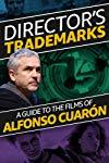 Profilový obrázek - Director's Trademarks: A Guide to the Films of Alfonso Cuarón