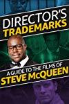 Profilový obrázek - Director's Trademarks: A Guide to the Films of Steve McQueen