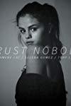 Cashmere Cat Feat. Selena Gomez & Tory Lanez: Trust Nobody