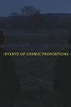 Events of Cosmic Proportions