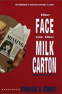 Dětská tvář  - Face on the Milk Carton, The