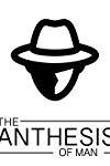 The Anthesis of Man  - The Anthesis of Man
