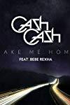 Profilový obrázek - Cash Cash Feat. Bebe Rexha: Take Me Home