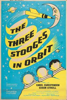 The Three Stooges in Orbit  - The Three Stooges in Orbit
