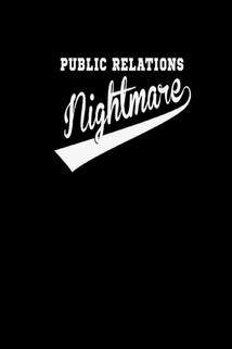 Public Relations Nightmare  - Public Relations Nightmare