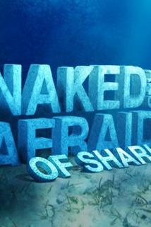 Profilový obrázek - Naked and Afraid of Sharks