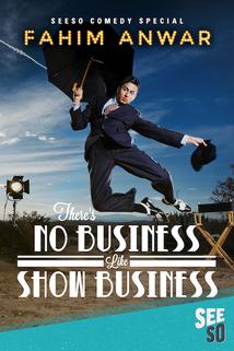 Profilový obrázek - Fahim Anwar: There's No Business Like Show Business