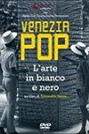 Venezia Pop. L'arte in Bianco e Nero