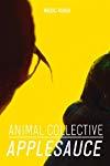 Animal Collective: Applesauce