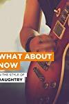 Daughtry: What About Now