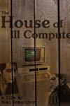 The House of Ill Compute