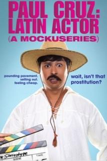 Profilový obrázek - Paul Cruz: Latin Actor (A Mockuseries)