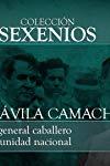 Profilový obrázek - Ávila Camacho, El general caballero
