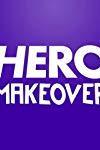 Hero Makeover (2017-2018)