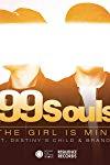 99 Souls Ft. Destiny's Child & Brandy: The Girl Is Mine