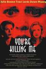 You're Killing Me... (2001)