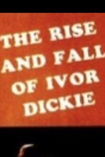 Profilový obrázek - The Rise and Fall of Ivor Dickie