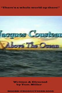 Profilový obrázek - Jacques Cousteau: Above the Ocean