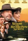 Where the Rivers Flow North (1994)