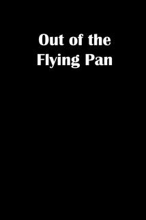 Out of the Flying Pan