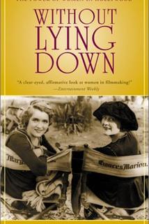 Profilový obrázek - Without Lying Down: Frances Marion and the Power of Women in Hollywood
