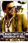 The Beach Party at the Threshold of Hell 