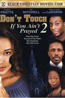 Profilový obrázek - Don't Touch If You Ain't Prayed 2