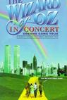 The Wizard of Oz in Concert: Dreams Come True 
