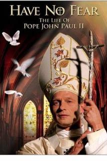 Profilový obrázek - Have No Fear: The Life of Pope John Paul II