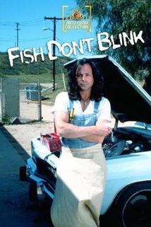 Ryby nemrkají  - Fish Don't Blink
