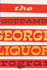 The Goddamn George Liquor Program 