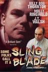 Some Folks Call It a Sling Blade 