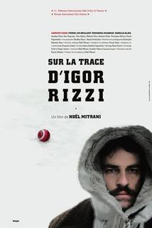 Sur la trace d'Igor Rizzi  - Sur la trace d'Igor Rizzi