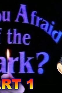 Profilový obrázek - Are You Afraid of the Dark? Part 1