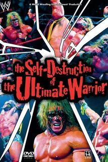 The Self Destruction of the Ultimate Warrior