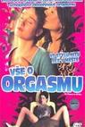 Vše o orgasmu (2004)