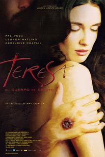 Teresa, el cuerpo de Cristo  - Teresa, el cuerpo de Cristo