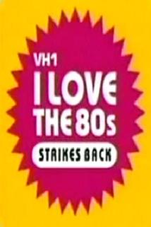 I Love the '80s Strikes Back