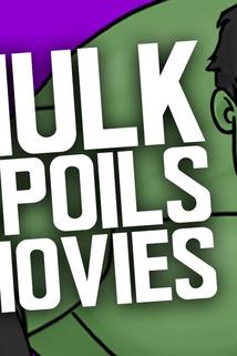 Profilový obrázek - Hulk Spoils Movies