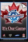 It's Our Game: Team Canada's Victory at the 2004 World Cup of Hockey 