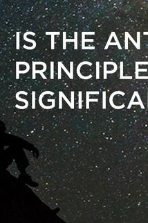 Profilový obrázek - Is the Anthropic Principle Significant?