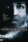 Vyprovokovaná (2006)